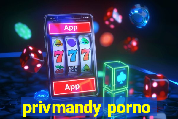 privmandy porno